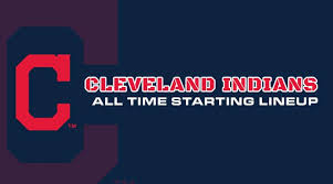 Cleveland Indians All Time Lineup Roster