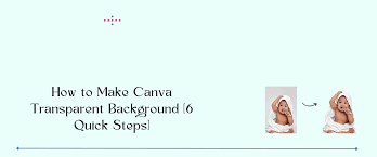 quick steps on canva transpa background