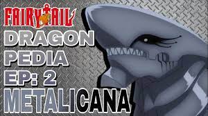 Metalicana | Fairy Tail Dragon Pedia Episode 2 - YouTube