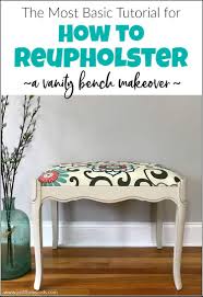 basic tutorial for how to reupholster