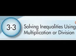 3 3 Solving Inequalities Using