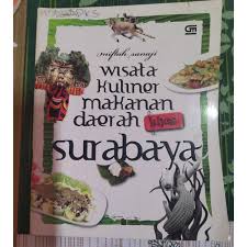 Makanan khas daerah adalah sebuah menu masakan yang menjadi ciri khusus suatu kawasan. Wisata Kuliner Makanan Daerah Khas Surabaya Buku Preloved Ori Shopee Indonesia
