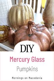 Diy Mercury Glass Pumpkins Mornings