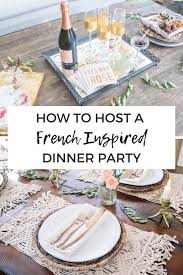 The french can through some pretty epic dinner parties. How To Host A French Inspired Dinner Party Happily Ever Adventures