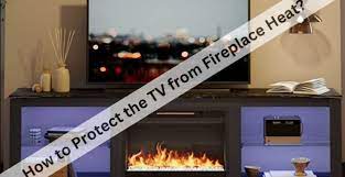 Protect The Tv From Fireplace Heat