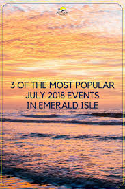 3 Of The Most Popular July 2018 Events In Emerald Isle
