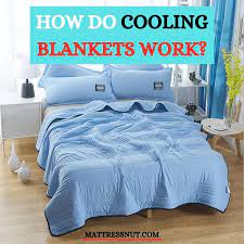 How Do Cooling Blankets Work Our