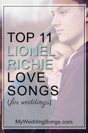 Top 11 Lionel Richie Love Songs My Wedding Songs