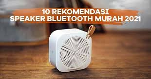 1.3 speaker bluetooth lebih murah. 10 Rekomendasi Speaker Bluetooth Murah 2021 Doran