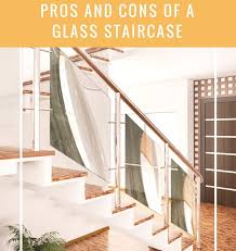 The Pros And Cons Of A Glass Staircase