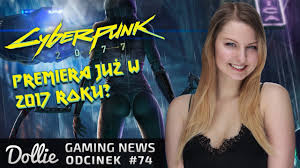 Fraza „cyberpunk 2077 jest dzisiaj wyszukiwana jak świat długi i szeroki. Premiera Cyberpunk 2077 W Przyszlym Roku Dollie Gaming News 74 Youtube