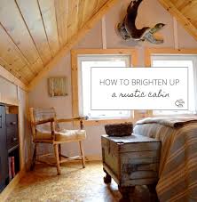 How To Brighten Up A Rustic Cabin