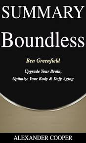 summary of boundless by ben greenfield