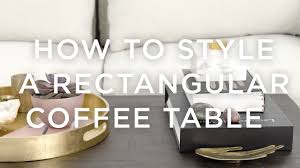 how to style a rectangular coffee table