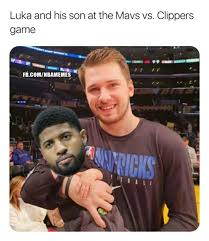 Want to make your own memes for free? Nba Memes Luka Is The Father Of The Clippers Facebook