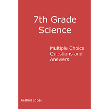 Well, what do you know? 7th Grade Science Multiple Choice Questions And Answers By Arshad Iqbal