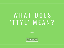 ttyl meaning what it means in text