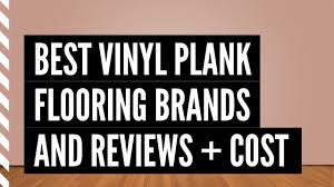 best vinyl plank flooring brands and