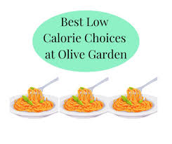 lowest calorie olive garden choices
