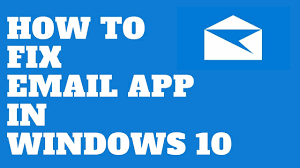 how to fix email app in windows 10