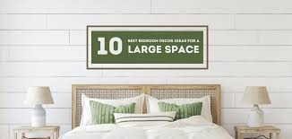 10 Best Bedroom Decor Ideas For A Large