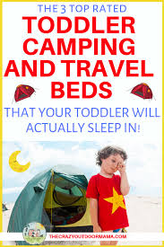 The Only 3 Toddler Camping Beds Of 2022