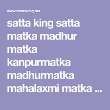Satta King Satta Matka Madhur Matka Kanpurmatka Madhurmatka