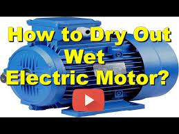 how to dry out wet electric motor you