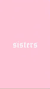 If you're searching for sisters wallpaper bulk deals. Sisters Wallpaper James Charles Vsco Pink Sister Wallpaper Friends Wallpaper Best Friend Wallpaper