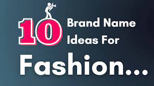 brand name ideas for a fashion entrepreneur
