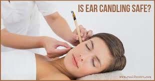 is ear candling safe real food rn
