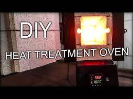 diy heat treatment oven you