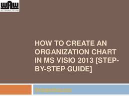 How To Create An Organization Chart In Ms Visio 2013