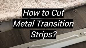 how to cut metal transition strips