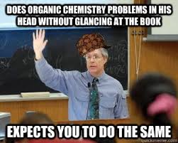 Does Organic Chemistry Problems in his head without glancing at ... via Relatably.com