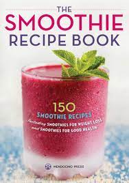the smoothie recipe book 150 smoothie