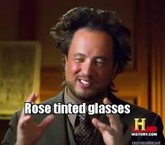 Meme Maker - Rose tinted glasses Meme Maker! via Relatably.com