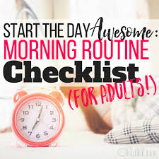 Start The Day Awesome Morning Routine Checklist For Adults