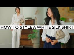 how to style a white silk shirt 8 ways