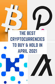 Best for buying cryptocurrencies with your fiat money. The Best Cryptocurrencies To Buy And Hold In April 2021 News Break