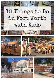 10 things to do in fort worth with kids