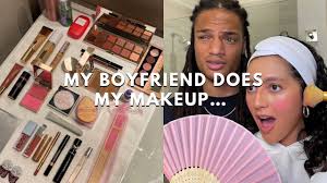 my boyfriend does my makeup sloan