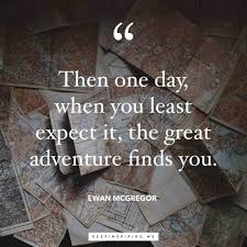 Avoiding danger is no safer in the long run than outright exposure. Adventure Quotes Keep Inspiring Me