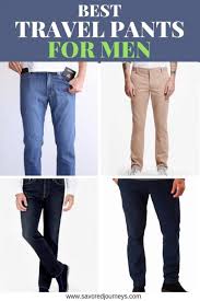 6 Best Travel Pants For Men And Why We Love Them Savored Journeys
