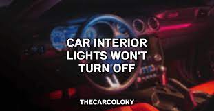 why won t my interior lights turn off