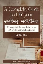 a complete guide to diy wedding invitations