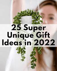 25 super unique gift ideas that are as