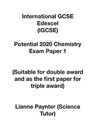 Which papers should i answer? Amazon Com International Gcse Edexcel Igcse Potential 2020 Chemistry Exam Paper 1 Chemistry Igcse Ebook Paynter Lianne Kindle Store