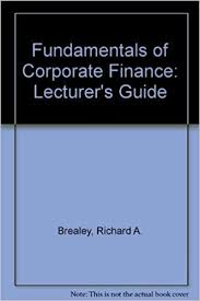 I hope this would help you students gain better understanding of the examples/exercises covered in the text and gain. Solutions Manual For Use With Fundamentals Of Corporate Finance 4th Edition Brealey Myers Marcus 9780072557541 Economics Books Amazon Com
