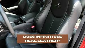 Does Infiniti Use Real Leather Answered